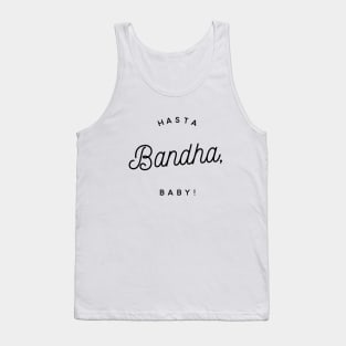 Hasta Bandha, Baby! Tank Top